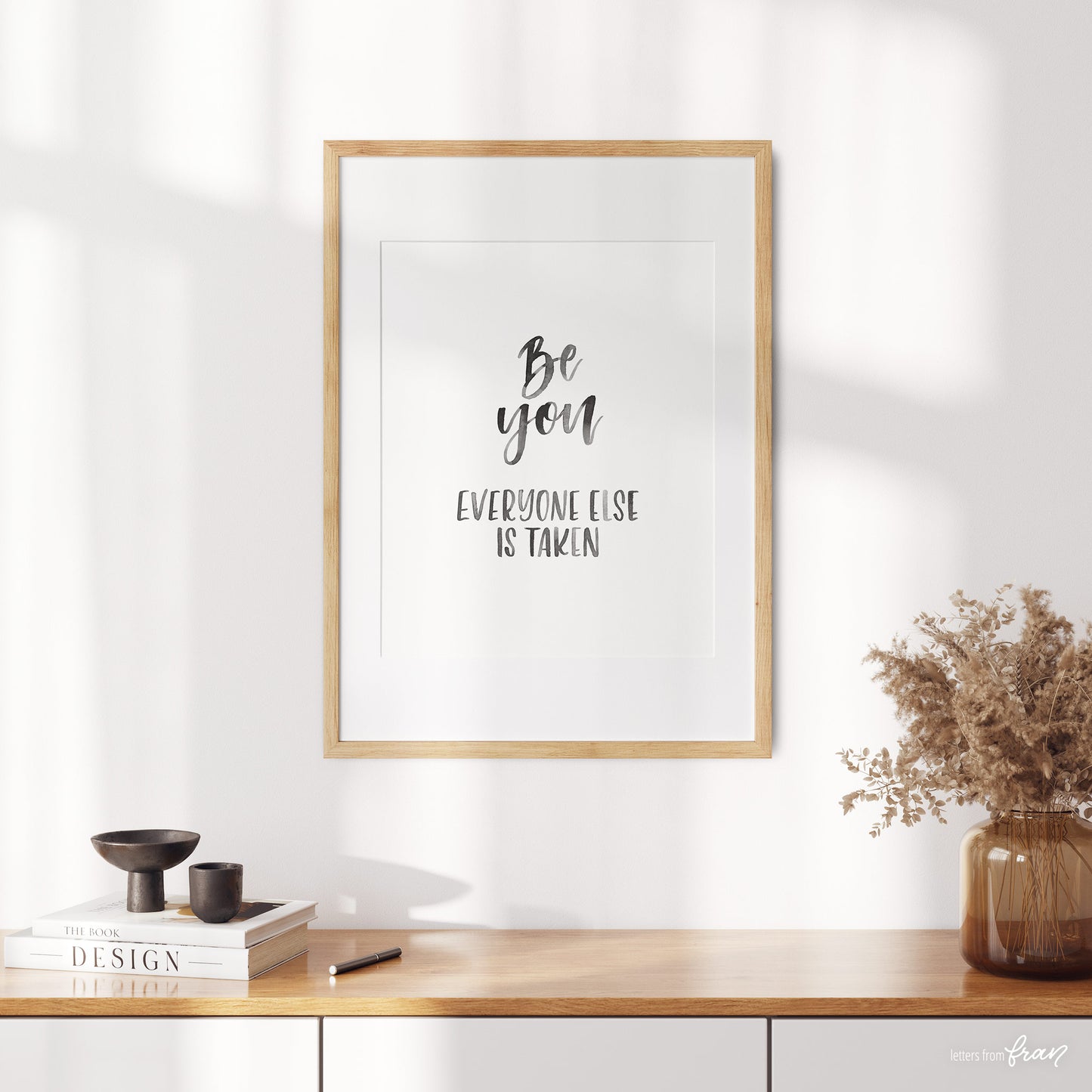 Be you everyone else is taken - Print