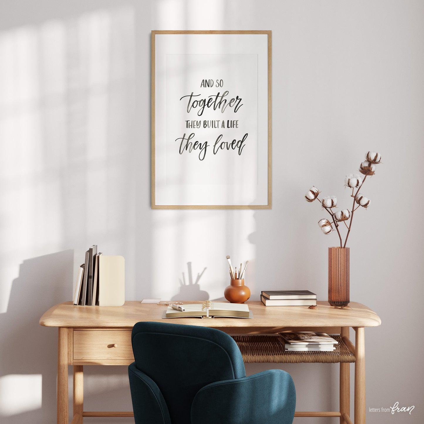And so together they built a life they loved - Print