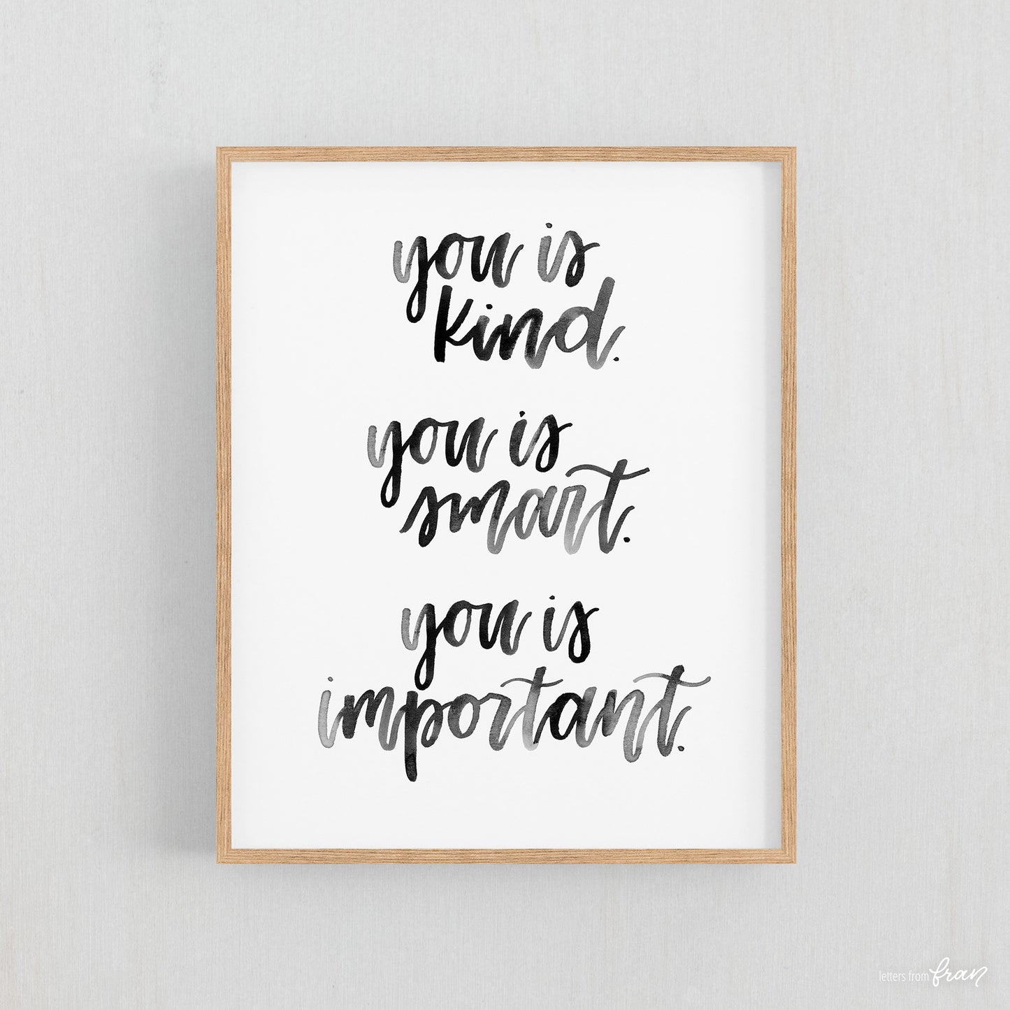 You is kind. You is smart. You is important - Print