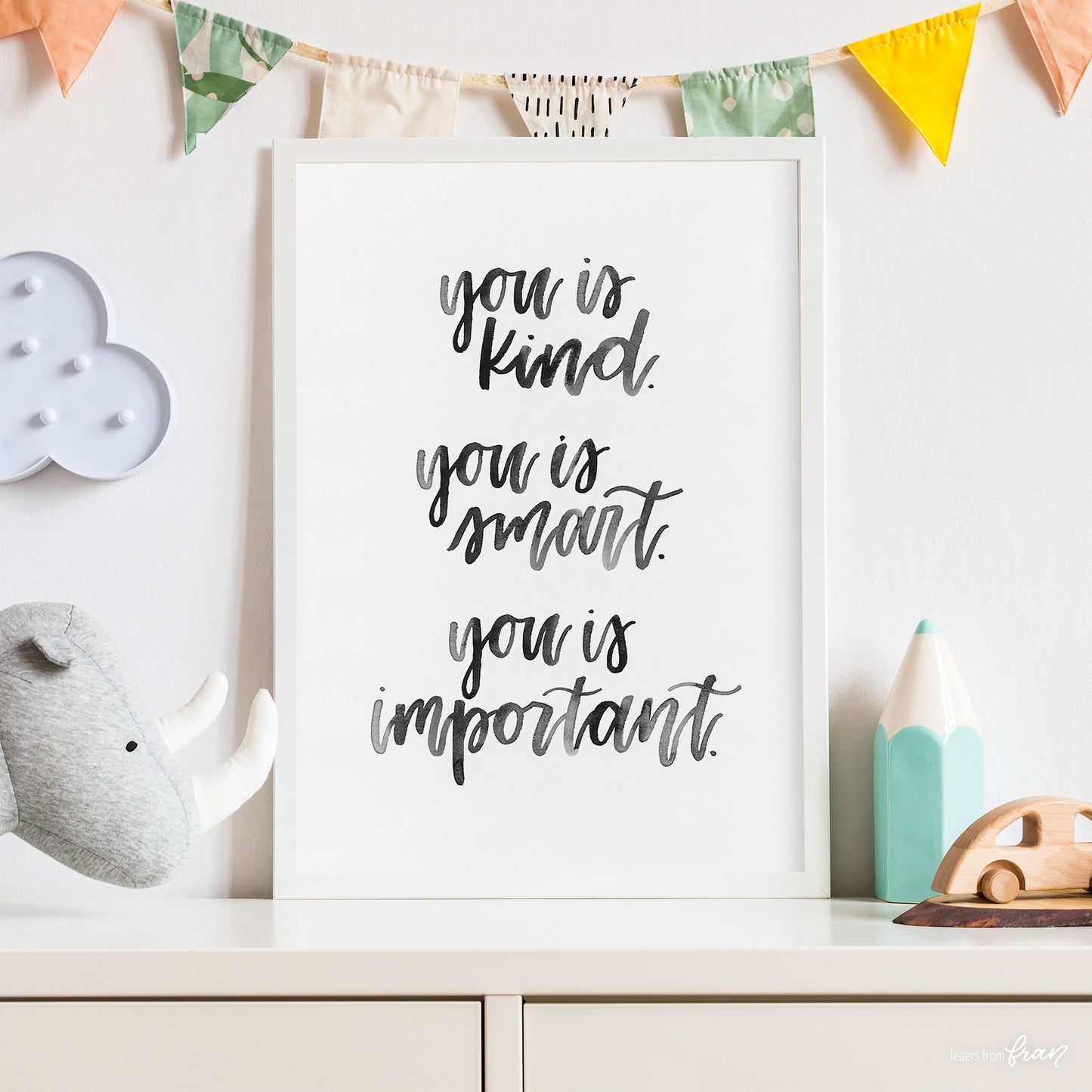 You is kind. You is smart. You is important - Print