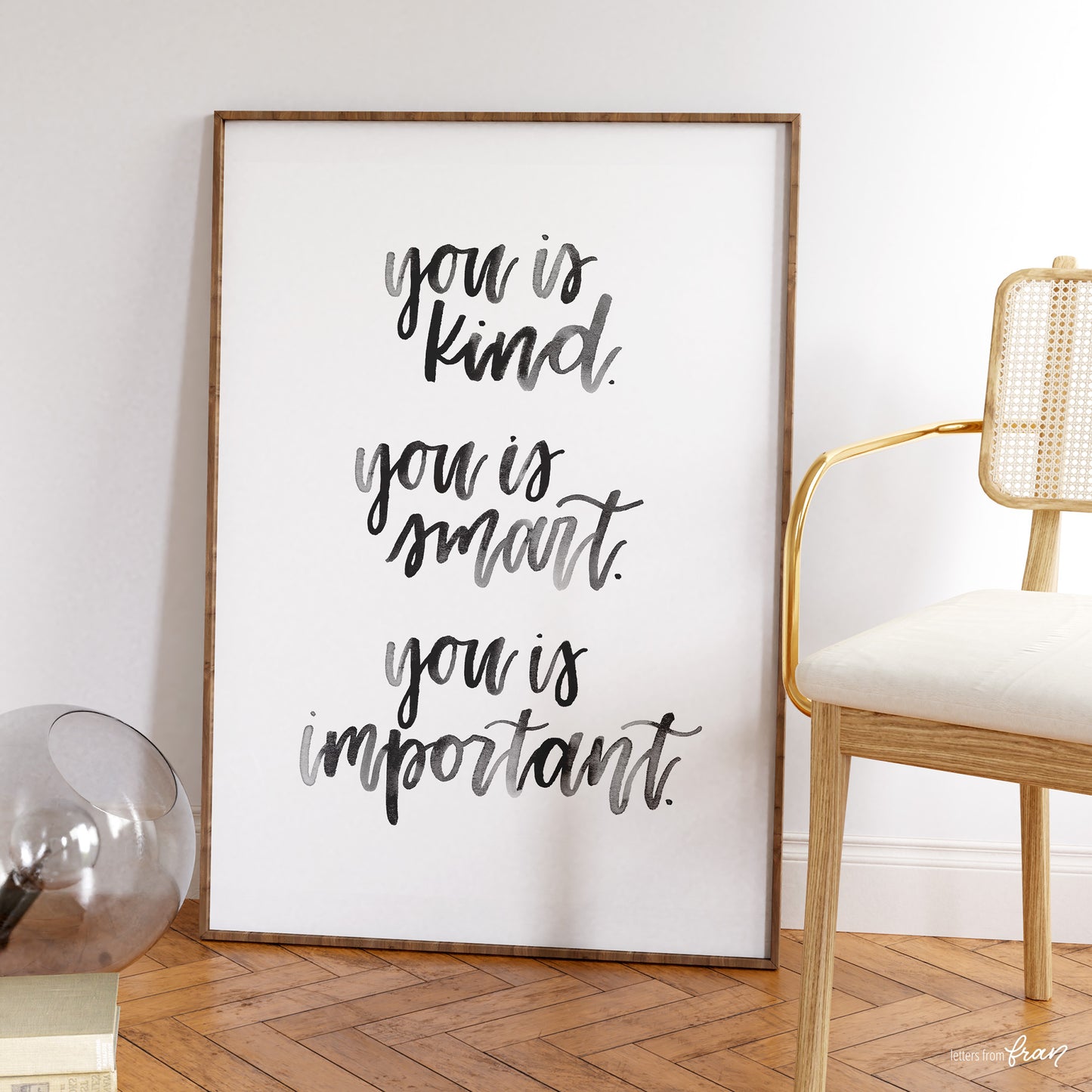 You is kind. You is smart. You is important - Print