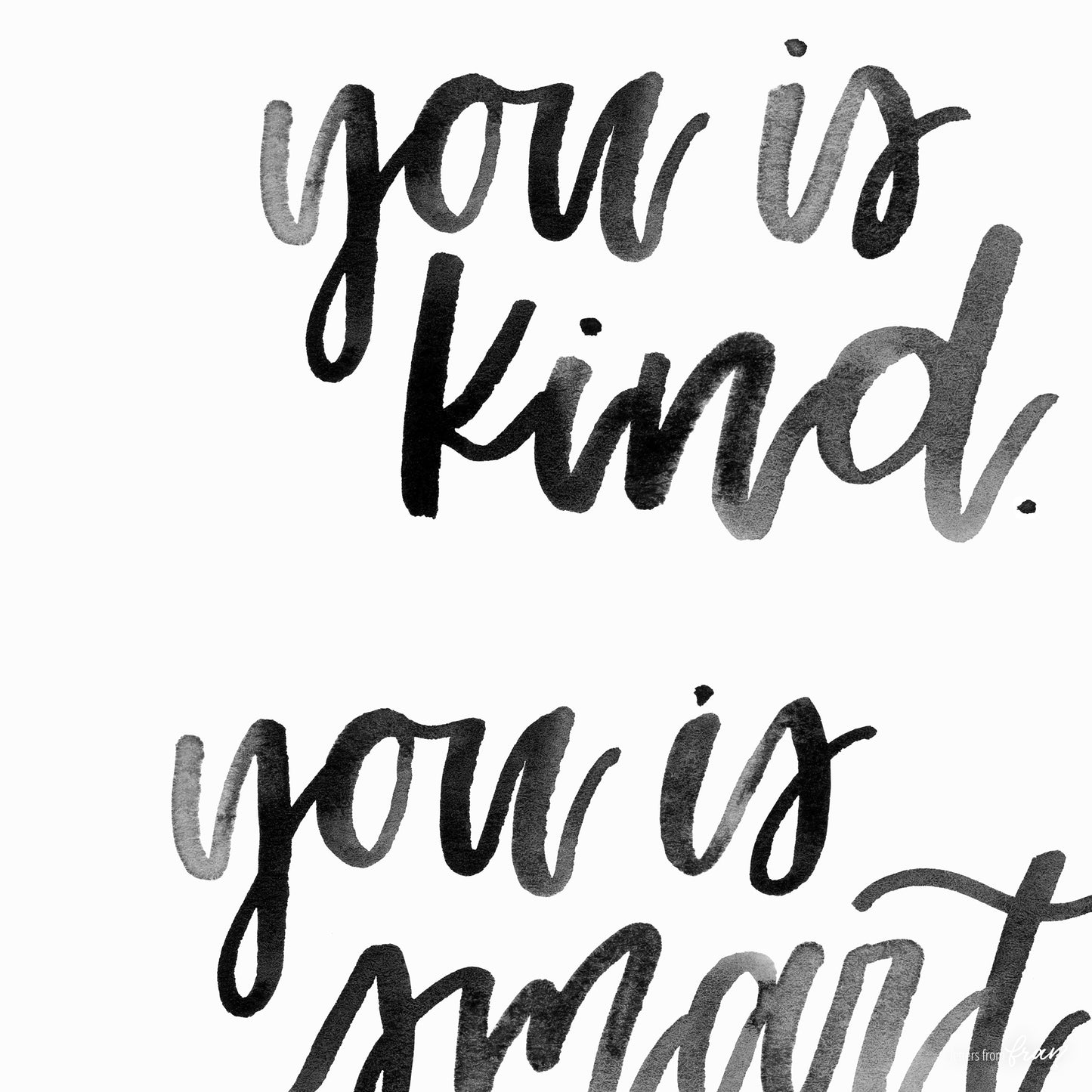 You is kind. You is smart. You is important - Print